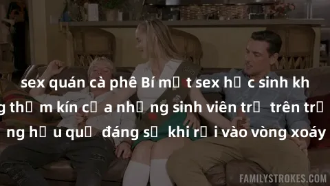 sex quán cà phê Bí mật sex học