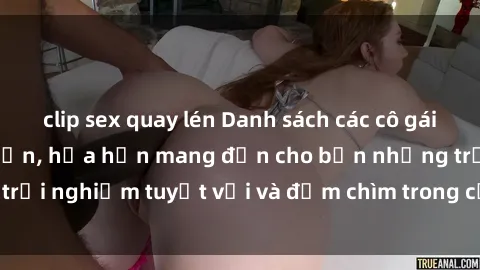 clip sex quay lén Danh sách cá
