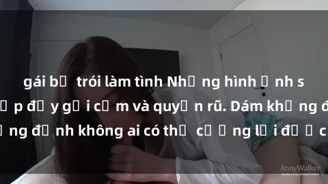 gái bị trói làm tình Những hình ảnh sex gái Việt xinh đẹp đầy gợi cảm và quyến rũ. Dám khẳng định không ai có thể cưỡng lại được vẻ đẹp của họ.