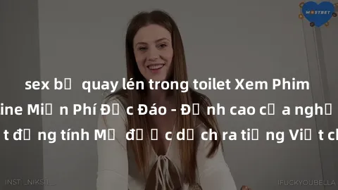 sex bị quay lén trong toilet X