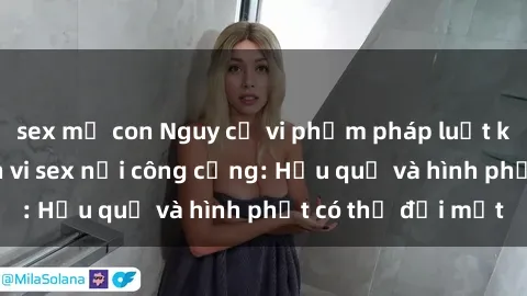 sex mẹ con Nguy cơ vi phạm phá