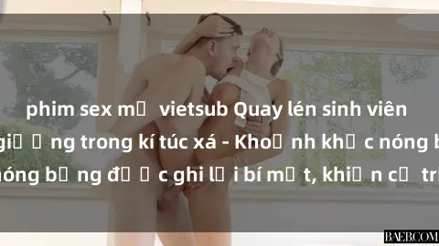 phim sex mỹ vietsub Quay lén s