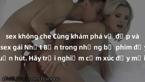 sex không che Cùng khám phá vẻ đẹp và sức gợi cảm của sex gái Nhật Bản trong những bộ phim đầy nghệ thuật và cuốn hút. Hãy trải nghiệm cảm xúc đầy mới mẻ và sống động từ những cảnh quay tinh tế và quy