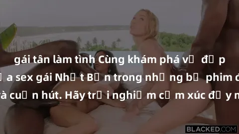 gái tân làm tình Cùng khám phá vẻ đẹp và sức gợi cảm của sex gái Nhật Bản trong những bộ phim đầy nghệ thuật và cuốn hút. Hãy trải nghiệm cảm xúc đầy mới mẻ và sống động từ những cảnh quay tinh tế và 