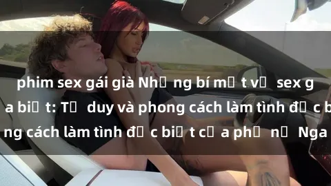 phim sex gái già Những bí mật 