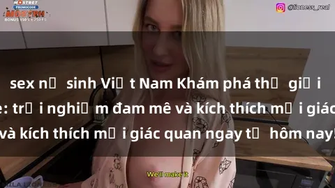 sex nữ sinh Việt Nam Khám phá thế giới mới của sex online: trải nghiệm đam mê và kích thích mọi giác quan ngay từ hôm nay!