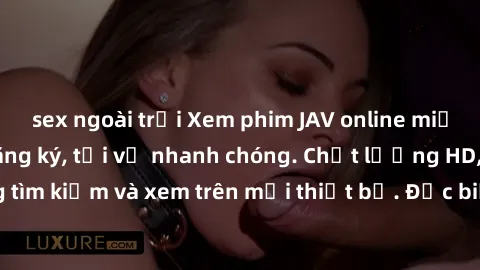 sex ngoài trời Xem phim JAV on