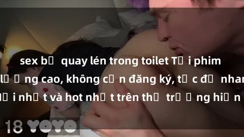 sex bị quay lén trong toilet T
