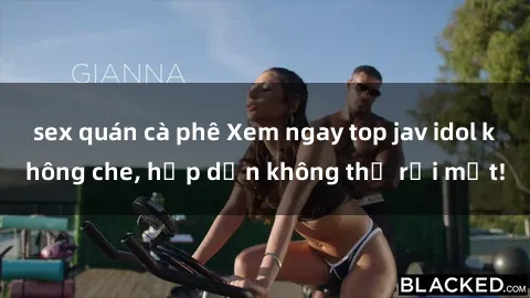 sex quán cà phê Xem ngay top j