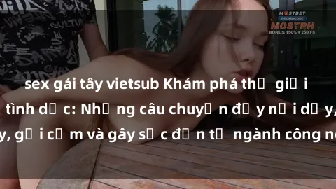 sex gái tây vietsub Khám phá t