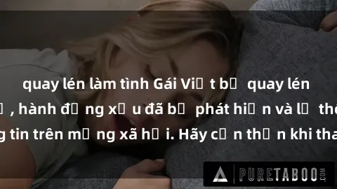 quay lén làm tình Gái Việt bị quay lén trong phòng thay đồ, hành động xấu đã bị phát hiện và lộ thông tin trên mạng xã hội. Hãy cẩn thận khi thay đồ ở nơi công cộng!