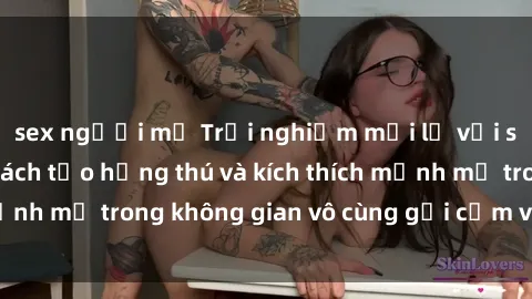 sex người mỹ Trải nghiệm mới lạ với sex phòng tắm - Cách tạo hứng thú và kích thích mạnh mẽ trong không gian vô cùng gợi cảm và lãng mạn