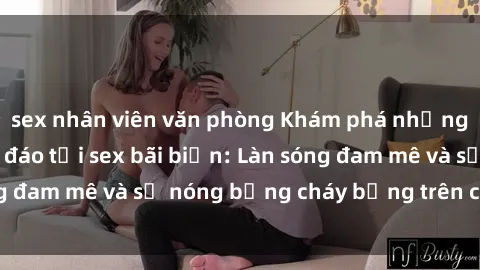sex nhân viên văn phòng Khám p