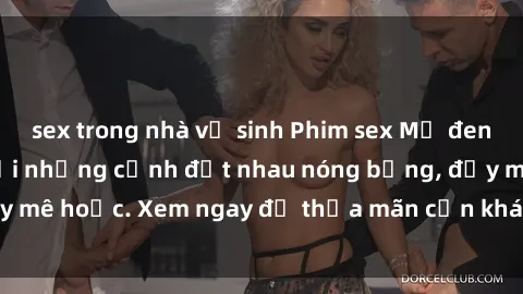 sex trong nhà vệ sinh Phim sex