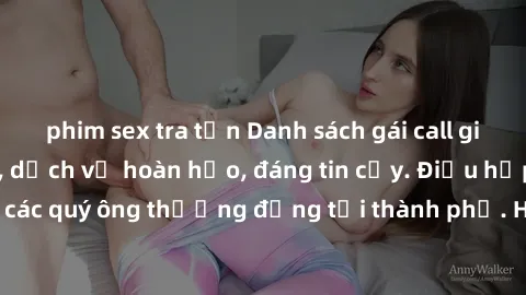 phim sex tra tấn Danh sách gái