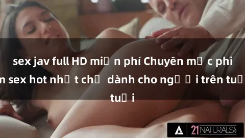 sex jav full HD miễn phí Chuyê