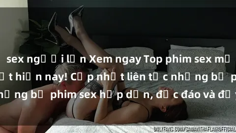 sex người lớn Xem ngay Top phi