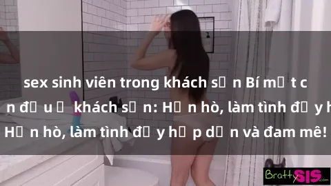 sex sinh viên trong khách sạn 