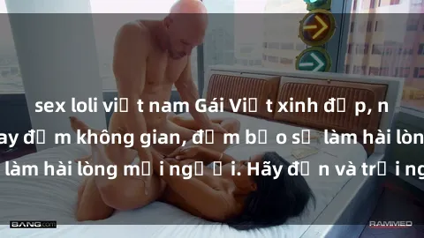 sex loli việt nam Gái Việt xin