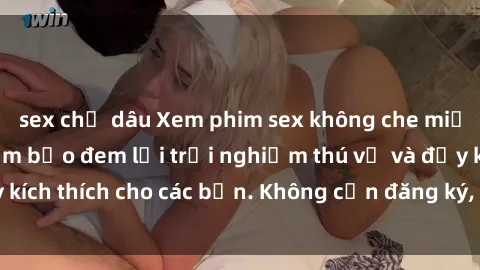 sex chị dâu Xem phim sex không che miễn phí tại đây, đảm bảo đem lại trải nghiệm thú vị và đầy kích thích cho các bạn. Không cần đăng ký, hoàn toàn miễn phí.